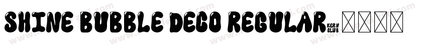 Shine Bubble Deco Regular字体转换